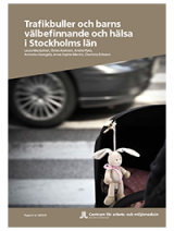 Omslag Trafikbuller och barns välbefinnande och hälsa i Stockholms län